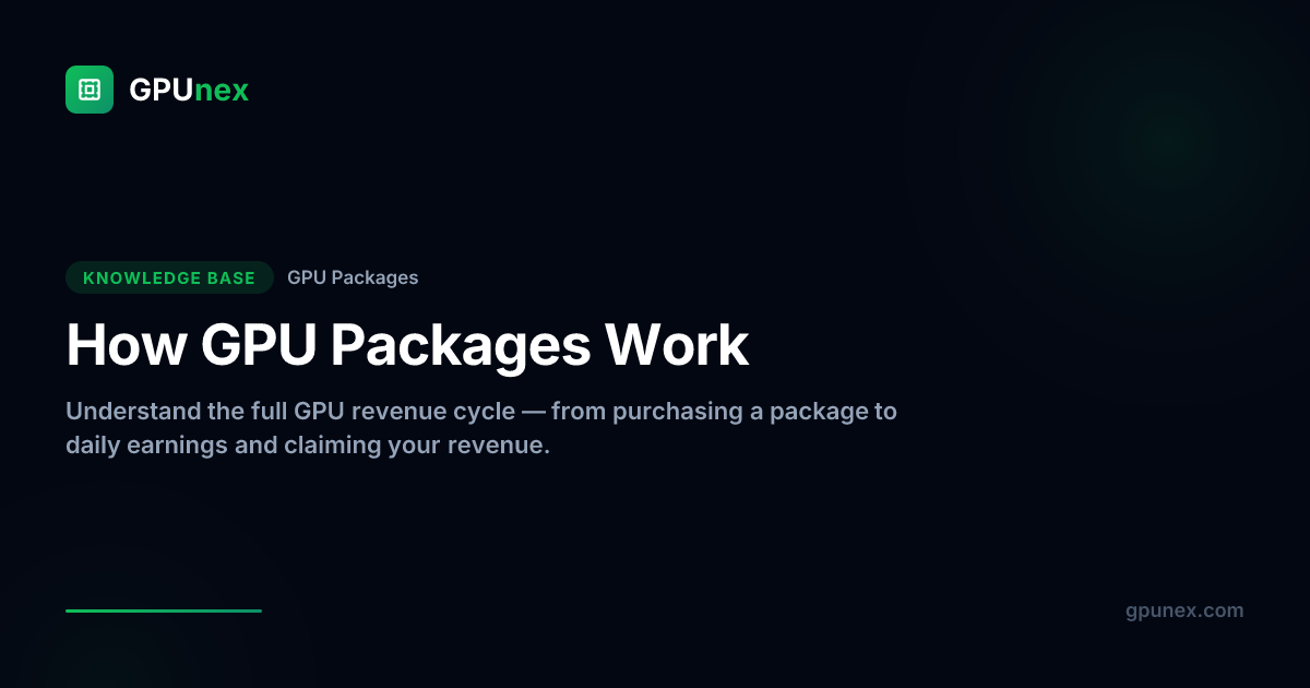 How GPU Packages Work | GPUnex Knowledge Base